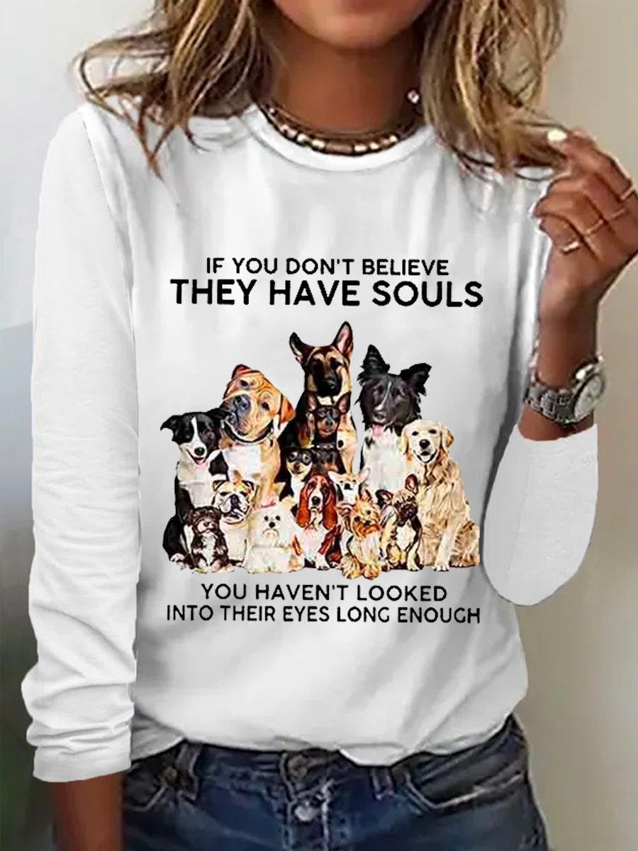 Damen ob Sie nicht Glauben Sie haben Seelen Hund Print Einfach Rundhals Langarm Bluse