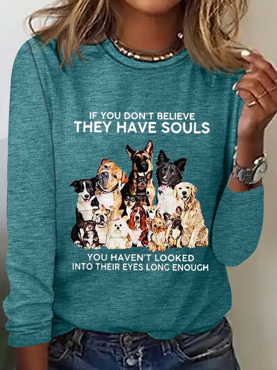 Damen ob Sie nicht Glauben Sie haben Seelen Hund Print Einfach Rundhals Langarm Bluse